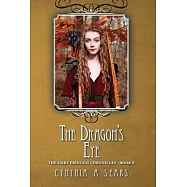 The Dragon’s Eye: The Fairy Princess Chronicles - Book 6