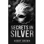 Secrets in Silver