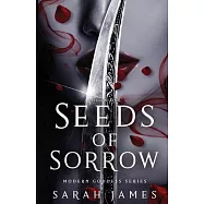 Seeds of Sorrow: An Enemies-To-Lovers Dark Contemporary Romance