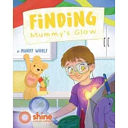 Finding Mummy&rsquo;s Glow: A story of cancer, family and love