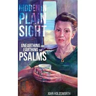 Hidden in Plain Sight: Unearthing and Earthing the Psalms