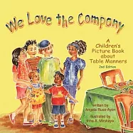 We Love the Company: A Children’s Picture Book about Table Manners (2nd Edition - Multicultural)