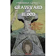 Madame Gray’s Graveyard of Blood