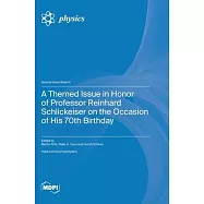 A Themed Issue in Honor of Professor Reinhard Schlickeiser on the Occasion of His 70th Birthday