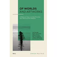 Of Worlds and Artworks: A Relational View on Artistic Practices from Africa and the Diaspora