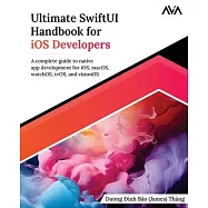 Ultimate SwiftUI Handbook for iOS Developers: A complete guide to native app development for iOS, macOS, watchOS, tvOS, and visionOS (English Edition)