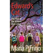 Edward&rsquo;s Cat. The Rise of the Kittens. And a Dog.