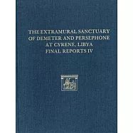 The Extramural Sanctuary of Demeter and Persephone at Cyrene, Libya, Final Reports IV: The Small Finds, the Glass, the