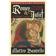 Romeo and Juliet: A New Engish Translation by Michael Curtotti