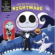 Disney Tim Burton&rsquo;s the Nightmare Before Christmas: You&rsquo;re My Little Nightmare