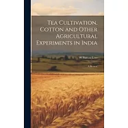 Tea Cultivation, Cotton and Other Agricultural Experiments in India: A Review