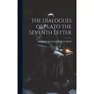 The Dialogues of Plato the Seventh Letter