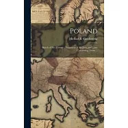 Poland: Sketch of her History: Treatment of the Jews, and Laws Concerning Them ...