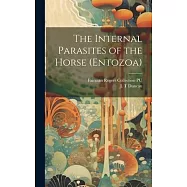 The Internal Parasites of the Horse (Entozoa)