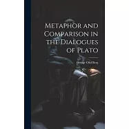 Metaphor and Comparison in the Dialogues of Plato