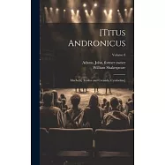 [Titus Andronicus; Macbeth; Troilus and Cressida; Cymbeline]; Volume 8