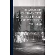 The Ministry and Character of Robert Henry Hare, Wesleyan Minister