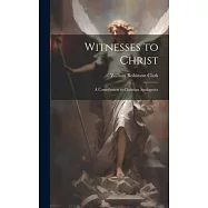 Witnesses to Christ; A Contribution to Christian Apologetics