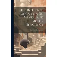 The Influence of Caffein On Mental and Motor Efficiency