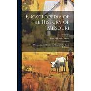 Encyclopedia of the History of Missouri: A Compendium of History and Biography for Ready Reference; Volume 5