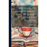 The Poems Of Henry Howard, Earl Of Surrey [ed. By Sir N.h. Nicolas]