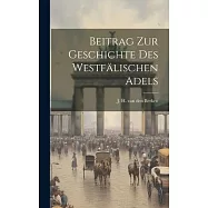 Beitrag Zur Geschichte Des Westf&auml;lischen Adels