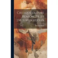 Critique of Pure Reason, Tr. by J.M.D. Meiklejohn