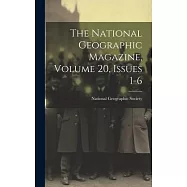 The National Geographic Magazine, Volume 20, Issues 1-6
