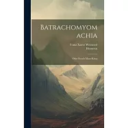 Batrachomyomachia: Oder Frosch-maus-krieg