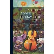 Apology Addressed To The Travellers Club: Or Anecdotes Of Monkeys
