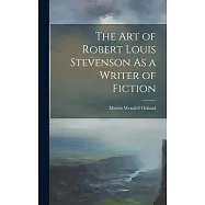 The Art of Robert Louis Stevenson As a Writer of Fiction