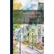 Candlewood: an Ancient Neighboorhood in Ipswich With Geneologies of John Brown, William Fellows, Robert Kinsman