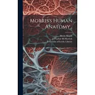 Morris&rsquo;s Human Anatomy .