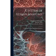 A System of Human Anatomy: Including Its Medical and Surgical Relations; 4