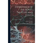 Engravings of the Bones, Muscles and Joints; Volume 2