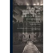 A Scale for Measuring the Importance of Habits of Good Citizenship: With Descriptions of Its Use in a New Report Card