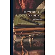 The Works Of Rudyard Kipling: Soldiers Three, The Story Of The Gadsbys, In Black And White