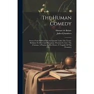 The Human Comedy: Scenes From Political Life: An Episode Under The Terror. Madame De Dey&rsquo;s Last Reception. Doomed To