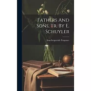 Fathers And Sons, Tr. By E. Schuyler