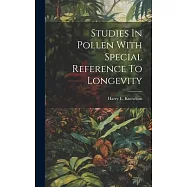 Studies In Pollen With Special Reference To Longevity