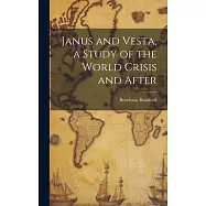 Janus and Vesta, a Study of the World Crisis and After