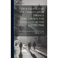 Proceedings of the Third Capon Springs Conference for Education in the South, 1900