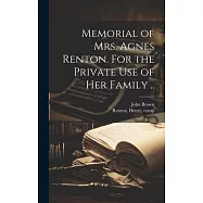 Memorial of Mrs. Agnes Renton. For the Private Use of Her Family ..