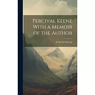 Percival Keene With a Memoir of the Author