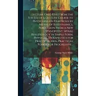Lecture One[-five] From the 5th Ed. of a Lecture Course to Physicians on Diagnosis by Means of Biodynamics, Percussion