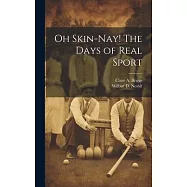 Oh Skin-nay! The Days of Real Sport