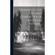 Memoir of the Life and Character of Rev. John Stevens ..
