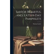 Sartor Resartus, and, Latter-day Pamphlets