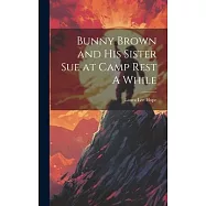 Bunny Brown and His Sister Sue at Camp Rest A While