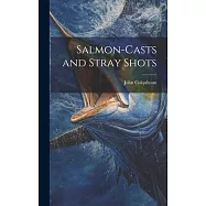 Salmon-Casts and Stray Shots
